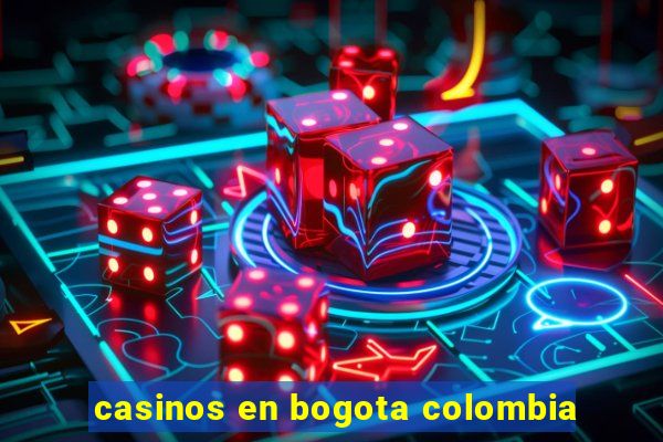 casinos en bogota colombia